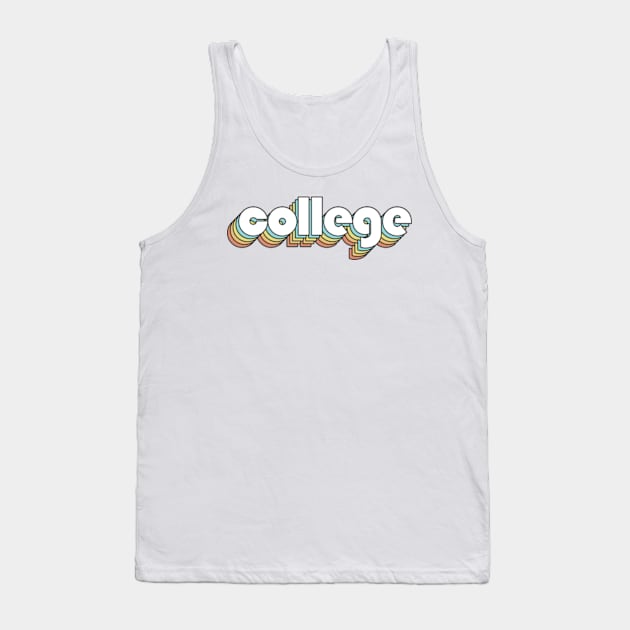 College - Retro Rainbow Typography Faded Style Tank Top by Paxnotods